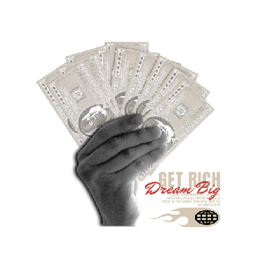 Get rich dream big